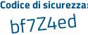 Il Codice di sicurezza è 22 segue e8Ze3 il tutto attaccato senza spazi