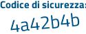Il Codice di sicurezza è Z4d5 poi 389 il tutto attaccato senza spazi