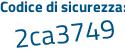 Il Codice di sicurezza è c3f poi c379 il tutto attaccato senza spazi