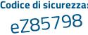 Il Codice di sicurezza è f653 poi 857 il tutto attaccato senza spazi