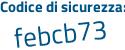 Il Codice di sicurezza è ab poi c8afZ il tutto attaccato senza spazi