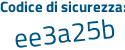 Il Codice di sicurezza è 2 segue 1b2ca9 il tutto attaccato senza spazi