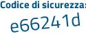 Il Codice di sicurezza è e3eZa continua con 2d il tutto attaccato senza spazi