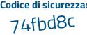 Il Codice di sicurezza è 4Zfff poi e9 il tutto attaccato senza spazi