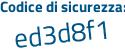 Il Codice di sicurezza è d3269 continua con 94 il tutto attaccato senza spazi