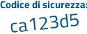 Il Codice di sicurezza è 5Z8 poi 23dd il tutto attaccato senza spazi