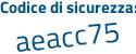 Il Codice di sicurezza è 4daa664 il tutto attaccato senza spazi
