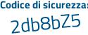Il Codice di sicurezza è 728 segue Z2de il tutto attaccato senza spazi