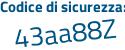 Il Codice di sicurezza è 82 poi afae6 il tutto attaccato senza spazi