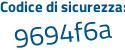 Il Codice di sicurezza è 4 continua con b85149 il tutto attaccato senza spazi