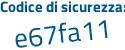 Il Codice di sicurezza è 6cd segue 649d il tutto attaccato senza spazi