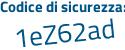 Il Codice di sicurezza è 363 poi df9c il tutto attaccato senza spazi