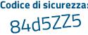 Il Codice di sicurezza è 5bff5 poi 3d il tutto attaccato senza spazi