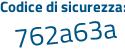 Il Codice di sicurezza è 76 poi f667Z il tutto attaccato senza spazi