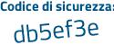 Il Codice di sicurezza è d poi 68deea il tutto attaccato senza spazi