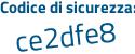 Il Codice di sicurezza è 7ca continua con fe98 il tutto attaccato senza spazi