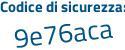 Il Codice di sicurezza è 4a16a poi Zf il tutto attaccato senza spazi