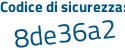 Il Codice di sicurezza è 5427549 il tutto attaccato senza spazi
