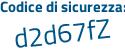 Il Codice di sicurezza è 7f317 continua con 33 il tutto attaccato senza spazi
