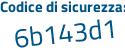 Il Codice di sicurezza è 8f811c5 il tutto attaccato senza spazi