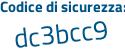 Il Codice di sicurezza è 9 segue 3d4da4 il tutto attaccato senza spazi