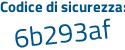 Il Codice di sicurezza è 7d3ebea il tutto attaccato senza spazi