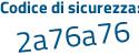 Il Codice di sicurezza è d1a8e8c il tutto attaccato senza spazi