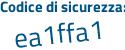 Il Codice di sicurezza è 381 poi 4be4 il tutto attaccato senza spazi