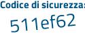 Il Codice di sicurezza è ff6 segue 2dd4 il tutto attaccato senza spazi