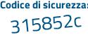 Il Codice di sicurezza è e774 poi 76f il tutto attaccato senza spazi