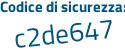 Il Codice di sicurezza è e5a5 segue 599 il tutto attaccato senza spazi