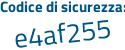Il Codice di sicurezza è 5 poi 31951b il tutto attaccato senza spazi
