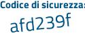 Il Codice di sicurezza è 2813d poi c9 il tutto attaccato senza spazi