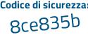 Il Codice di sicurezza è eca continua con Zac8 il tutto attaccato senza spazi