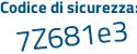 Il Codice di sicurezza è 76b34Z2 il tutto attaccato senza spazi