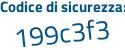 Il Codice di sicurezza è 87c3bZa il tutto attaccato senza spazi
