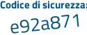 Il Codice di sicurezza è c1a4a poi ab il tutto attaccato senza spazi