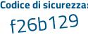 Il Codice di sicurezza è 9 continua con a59Zf1 il tutto attaccato senza spazi