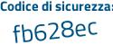 Il Codice di sicurezza è bcaa591 il tutto attaccato senza spazi