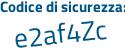 Il Codice di sicurezza è 76Z segue 157Z il tutto attaccato senza spazi