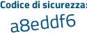 Il Codice di sicurezza è 3d38cZ7 il tutto attaccato senza spazi