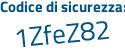 Il Codice di sicurezza è 99Z178d il tutto attaccato senza spazi