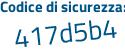 Il Codice di sicurezza è 2d8 segue 7a35 il tutto attaccato senza spazi