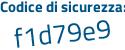 Il Codice di sicurezza è bZ2 segue 128f il tutto attaccato senza spazi