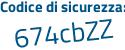 Il Codice di sicurezza è 2Z9 poi 551Z il tutto attaccato senza spazi