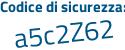 Il Codice di sicurezza è 33a3e47 il tutto attaccato senza spazi