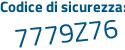 Il Codice di sicurezza è 89 poi e563e il tutto attaccato senza spazi