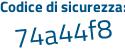 Il Codice di sicurezza è 1f continua con f28ef il tutto attaccato senza spazi