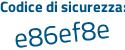 Il Codice di sicurezza è 14 poi 369eZ il tutto attaccato senza spazi