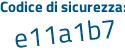 Il Codice di sicurezza è 6ce continua con f963 il tutto attaccato senza spazi